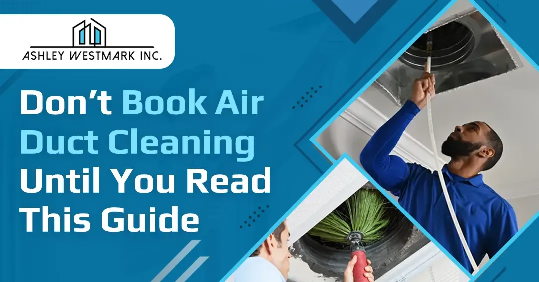 Don’t Book Air Duct Cleaning Until You Read This Guide