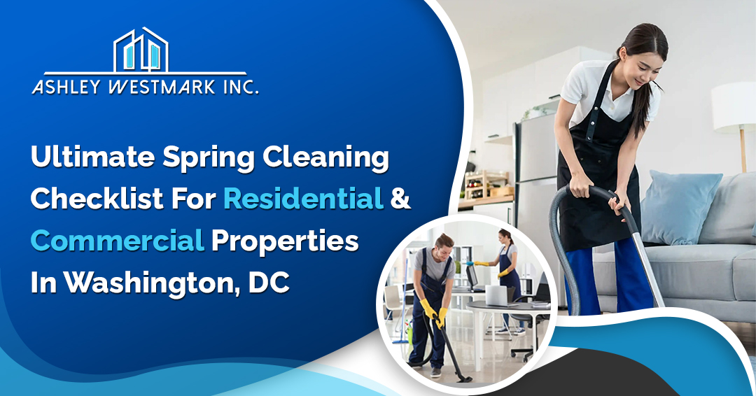 Ultimate Spring Cleaning Checklist for Residential and Commercial Properties in Washington, DC