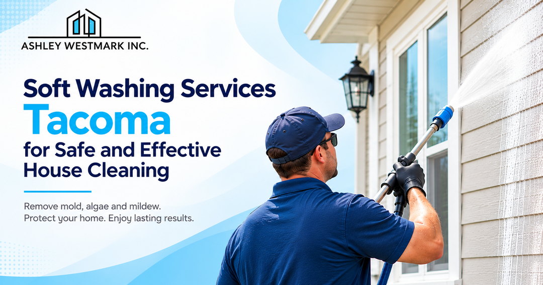 Soft Washing Services Tacoma for Safe and Effective House Cleaning