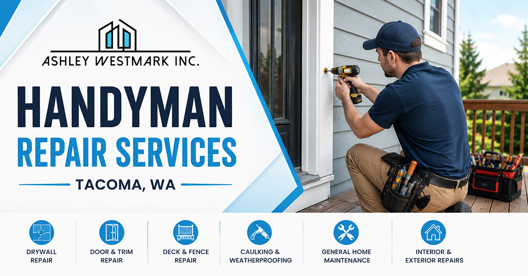 Handyman Repair Services Tacoma, WA: Expert Home Repairs You Can Actually Trust