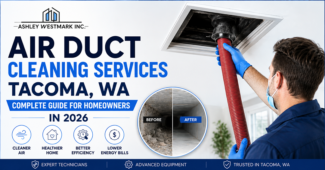 Air Duct Cleaning Services Tacoma, WA: Complete Guide for Homeowners in 2026